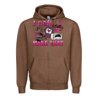 Chestnut i can totally make that Zipper Hoodie - texasbilliewilder