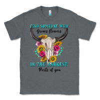 Charcoal Heather find someone who in the darkest parts of you Classic Tee - texasbilliewilder