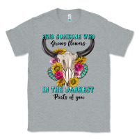 Heather Grey find someone who in the darkest parts of you Classic Tee - texasbilliewilder
