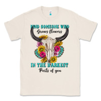 Natural find someone who in the darkest parts of you Classic Tee - texasbilliewilder