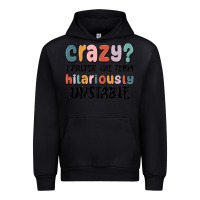 Black crazy i prefer the term hilariously unstable Urban Hoodie - MaliasSmallBusiness