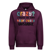 Mauve Wine crazy i prefer the term hilariously unstable Urban Hoodie - MaliasSmallBusiness