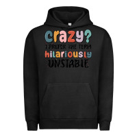Pigment Black crazy i prefer the term hilariously unstable Urban Hoodie - MaliasSmallBusiness