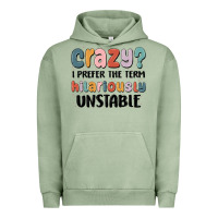 Pigment Oil Green crazy i prefer the term hilariously unstable Urban Hoodie - MaliasSmallBusiness