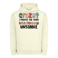 Pigment Pistachio crazy i prefer the term hilariously unstable Urban Hoodie - MaliasSmallBusiness