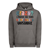 Pigment Tornado crazy i prefer the term hilariously unstable Urban Hoodie - MaliasSmallBusiness