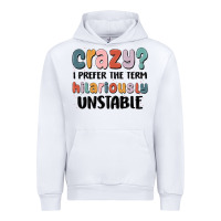 White crazy i prefer the term hilariously unstable Urban Hoodie - MaliasSmallBusiness
