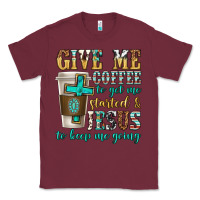 Burgundy give me coffee to get me started Classic Tee - texasbilliewilder