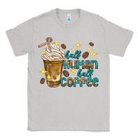 Moon Dust half human half coffee Classic Tee - texasbilliewilder