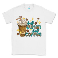 White half human half coffee Classic Tee - texasbilliewilder