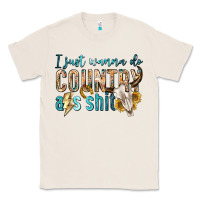 Natural i just wanna do country Classic Tee - texasbilliewilder