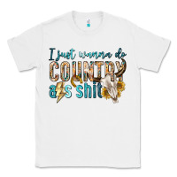 White i just wanna do country Classic Tee - texasbilliewilder