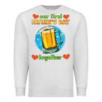 Oatmeal Heather our first father's day together and beer Premium Sweatshirt - HRA Design Shop