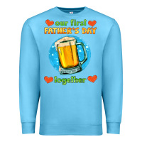 Ocean Blue our first father's day together and beer Premium Sweatshirt - HRA Design Shop