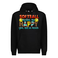 Black Softball Makes Me Happy You, Not So Much Premium Hoodie - LillyAllenDesigns