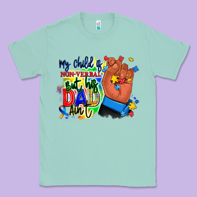 My Child Is Non Verbal But His Dad Aint Afro Hand Classic Tee Designed By Ranaportraitstore