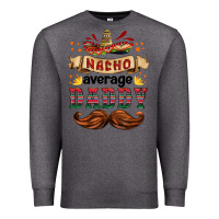 Charcoal Heather nacho average daddy Premium Sweatshirt - HRA Design Shop