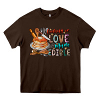 Chocolate Brown cooking is love made edible Heavy Core Tee - CowhideDigitalArt