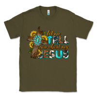 Army Green let me tell you about my jesus western Classic Tee - texasbilliewilder