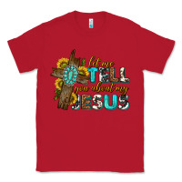 Red let me tell you about my jesus western Classic Tee - texasbilliewilder