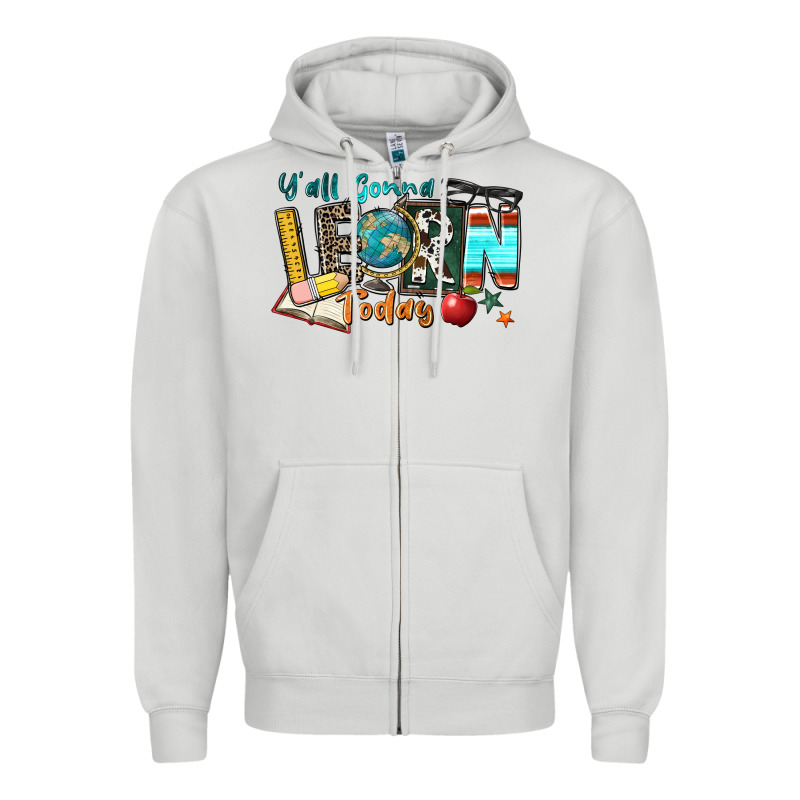 Y'all Gonna Learn Today Zipper Hoodie by Zillion Design Studio | Teevron