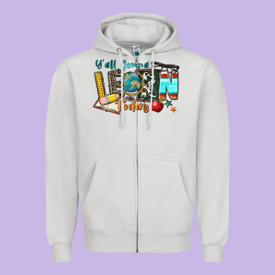 Y'all Gonna Learn Today Zipper Hoodie Designed By Zillion Design Studio