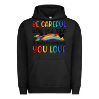 Pigment Black be careful who you hate Urban Hoodie - MaliasSmallBusiness