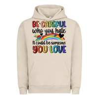 Pigment French Oak be careful who you hate Urban Hoodie - MaliasSmallBusiness