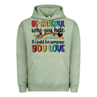 Pigment Oil Green be careful who you hate Urban Hoodie - MaliasSmallBusiness