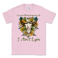 Bubblegum Pink love you till my lungs give out i aint lying Classic Tee - texasbilliewilder