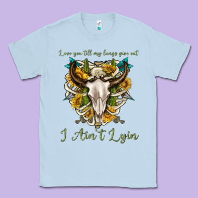 Classic Tee love you till my lungs give out i aint lying