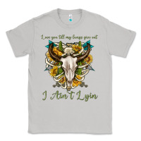 Moon Dust love you till my lungs give out i aint lying Classic Tee - texasbilliewilder