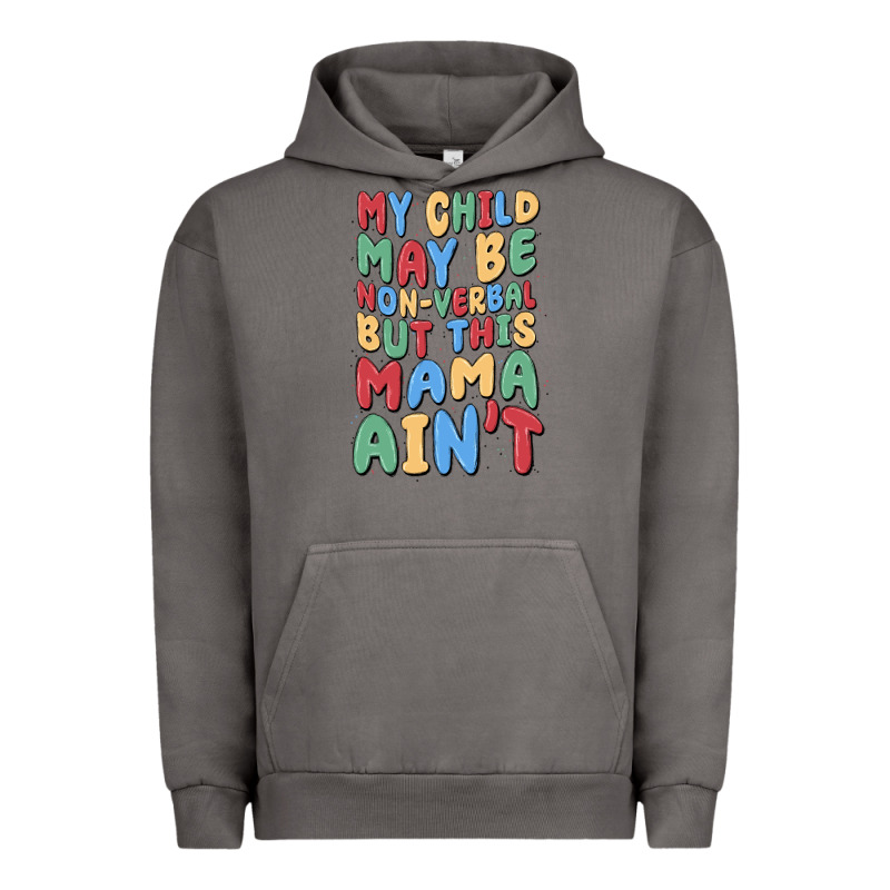 My Child May Be Non Verbal But This Mama Ain't Urban Hoodie by MaliasSmallBusiness | Teevron