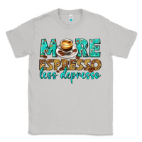 Moon Dust more espresso less depresso western Classic Tee - texasbilliewilder