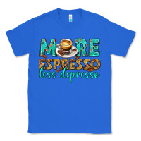 True Royal more espresso less depresso western Classic Tee - texasbilliewilder