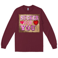 Burgundy valentine's day sucker for you Long Sleeve Tee - BarkalooDesign