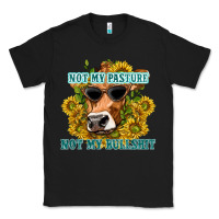 Not My Pasture Not My Bullshit Classic Tee | Teevron