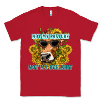 Red not my pasture not my bullshit Classic Tee - texasbilliewilder
