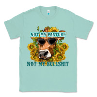 Seafoam not my pasture not my bullshit Classic Tee - texasbilliewilder