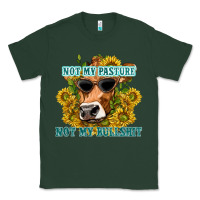 Sports Green not my pasture not my bullshit Classic Tee - texasbilliewilder