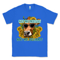 True Royal not my pasture not my bullshit Classic Tee - texasbilliewilder