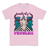 Bubblegum Pink somebodys problem Classic Tee - texasbilliewilder