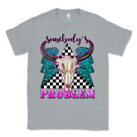 Heather Grey somebodys problem Classic Tee - texasbilliewilder