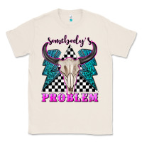 Somebodys Problem Classic Tee | Teevron