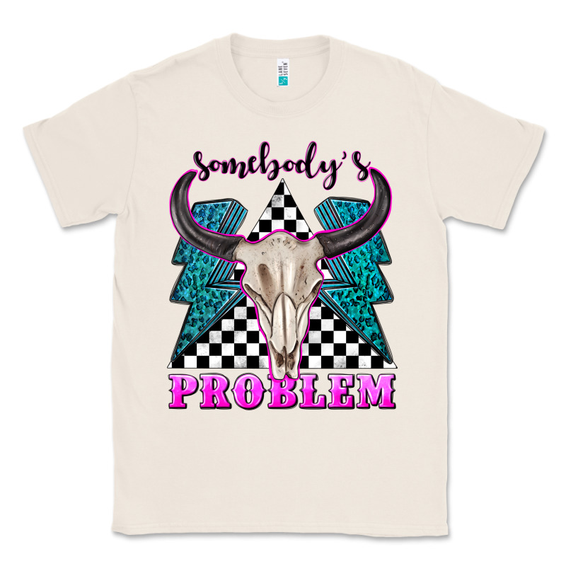 Somebodys Problem Classic Tee by texasbilliewilder | Teevron