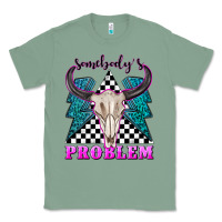 Sage somebodys problem Classic Tee - texasbilliewilder