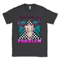 Smoke somebodys problem Classic Tee - texasbilliewilder