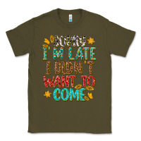 Army Green sorry i am late i didnt want to come Classic Tee - texasbilliewilder