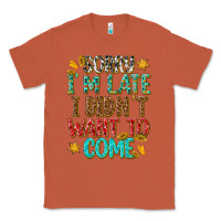 Copper sorry i am late i didnt want to come Classic Tee - texasbilliewilder
