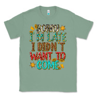 Sage sorry i am late i didnt want to come Classic Tee - texasbilliewilder